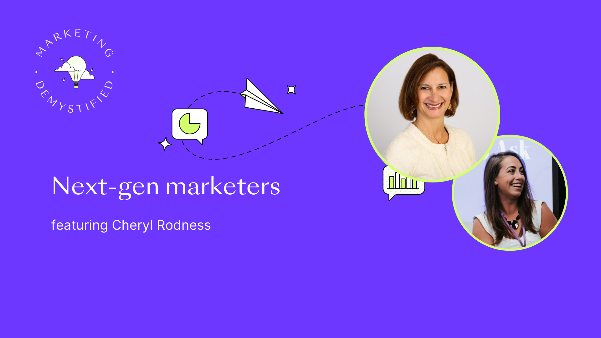Next-gen marketers with Cheryl Rodness